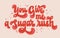 Bold modern typography design element - You give me a sugar rush. Trendy hand drawn 70s groovy style lettering phrase. Creative